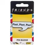 FRIENDS PIVOT, PIVOT, PIVOT PIN BADGE